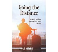 Going The Distance: A Mom's Steadfast Support For Her Teen's Dreams