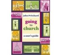 Going to Church: A User's Guide Pritchard, John (Auteur)
