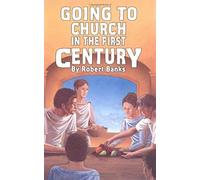 Going to Church in the First Century Robert Banks (Auteur)