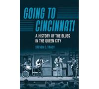 Going to Cincinnati: A History of the Blues in the Queen City