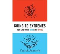 Going to Extremes by Sunstein Cass R. Felix Frankfurter Professor of Law Felix Frankfurter Professor of Law Harvard University Paperback Book Sunstein, Cass R. (Auteur)