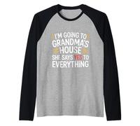 Going to Grandma’s She Always Says Yes - Manche Raglan