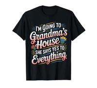 Going to Grandma’s She Always Says Yes - T-Shirt Graphique avec Valeur