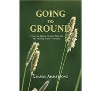 Going to Ground by Luanne Armstrong Luanne Armstrong (Auteur)