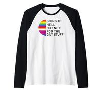 Going to Hell But Not for The Gay Stuff Funny Pride LGBT Manche Raglan