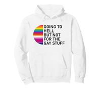 Going to Hell But Not for The Gay Stuff Funny Pride LGBT Sweat à Capuche