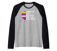 Going to Hell But Not for The Gay Stuff LGBT Funny Pride Manche Raglan