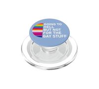 Going to Hell But Not for The Gay Stuff LGBT Funny Pride PopSockets PopGrip pour MagSafe