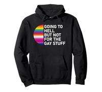 Going to Hell But Not for The Gay Stuff LGBT Funny Pride Sweat à Capuche