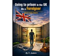 Going to prison in the UK as a foreigner: Read this first!