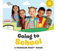 Going to School: A Toddler Prep Book