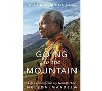 Going to the Mountain: Life Lessons from my Grandfather, Nelson Mandela - [Version Originale] Inconnu (Auteur)