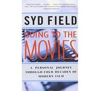 Going to the Movies Syd Field (Auteur)
