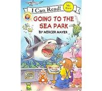 Going to the Sea Park, My First I Can Read Mercer Mayer (Auteur)