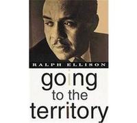 Going to the Territory, Vintage International Series Ralph Ellison (Auteur)