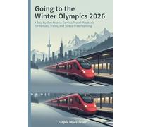 Going to the Winter Olympics 2026: A Day-by-Day Milano-Cortina Travel Playbook for Venues, Trains, and Stress-Free Planning