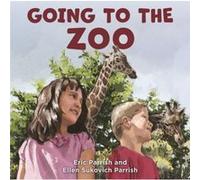 Going to the Zoo by Ellen Sukovich Parrish Ellen Sukovich Parrish (Auteur)