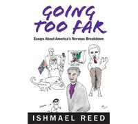 Going Too Far: Essays About America's Nervous Breakdown