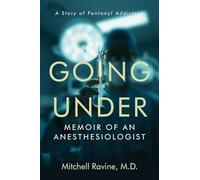 Going Under: Memoir of an Anesthesiologist