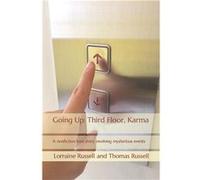 Going Up Third Floor Karma A nonfiction love story involving mysterious events - Lorraine Russell and Thomas Russell - Amazon Digital Services LLC KDP - L Lorraine Russell and Thomas RussellLorraine R