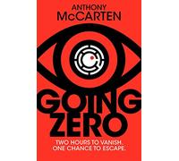 Going Zero: An Addictive, Ingenious Conspiracy Thriller from the No. 1 Bestselling Author of The Darkest Hour