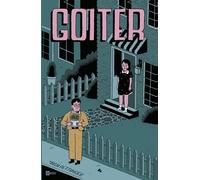Goiter - Josh Pettinger - Petit A Petit Bd Eds - cartonné - Bande dessinée