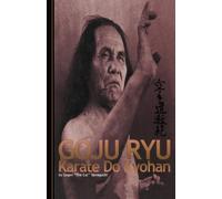 Goju Ryu Karate: Karate Do Kyohan