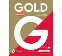 Gold 6e B1 Preliminary Student's Book With Interactive Ebook, Digital Resources And App