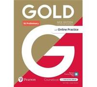 Gold 6e B1 Preliminary Students Book with Interactive eBook Online Practice Digital Resources and App Gold 6e B1 Preliminary Students Book with Interactive eBook Online Practice Digital Resources and 