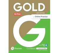 Gold 6e B2 First Student's Book with Interactive eBook, Online Practice, Digital Resources and App