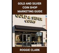 Gold and Silver Coin Shop Marketing Guide: Building Trust, Visibility, and SEO for Precious Metals Retail Businesses