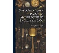 Gold And Silver Plant, As Manufactured By Daglish & Co