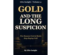 Gold and the Long Suspicion: Five Reasons Central Banks Keep Buying Gold