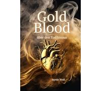 Gold Blood: - über den Tod hinaus