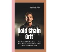 GOLD CHAIN GRIT: The Parker McCollum Story - From Texas Bars to Country Charts and the Voice That Bleeds Truth