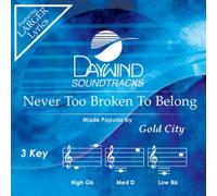 Gold City - Never Too Broken To Belong [Accompaniment/Performance Track] (Daywind Soundtracks)