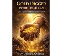 Gold Digger in the Trash Can: The Mystery of Spiritual Excavation