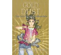 Gold Dust: Book One Of The Island Of California Series
