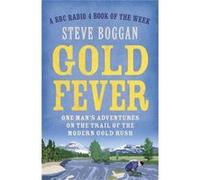 Gold Fever Steve Boggan, (Auteur)