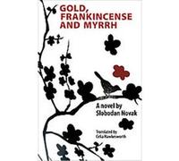 Gold, Frankincense and Myrrh Celia Hawkesworth, Slobodan Novak (Auteur)