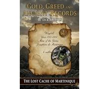 Gold, Greed and Ancient Records: The Lost Cache of Martinique