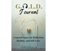 Gold Journal: A Sacred Space for Reflection, Healing, and Self-Love