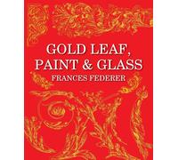 Gold Leaf, Paint & Glass