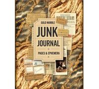 Gold Marble Junk Journal Pages and Ephemera: for Scrapbooking, Collage and Paper Crafts