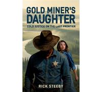 Gold Miner's Daughter Cold Justice on the Last Frontier - Rick Steeby - Defiance Press and Publishing - ebook (ePub) - Livre