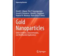 Gold Nanoparticles: Green Synthesis, Characterization, and Multifaceted Applications