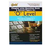Gold O Level Chapter Wise Question Bank And Solved Papers of Internet of Things(IoT) And Its Applications(M4-R5) English Edition.By Gold Solutions By Rais Ahmed