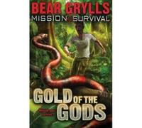 Gold of the Gods, Mission: Survival Bear Grylls (Auteur)