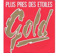Gold - Plus pres des etoiles - J'm'ennuie de tout - 45 tours - 7"
