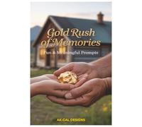 Gold Rush of Memories: Fun & Meaningful Prompts